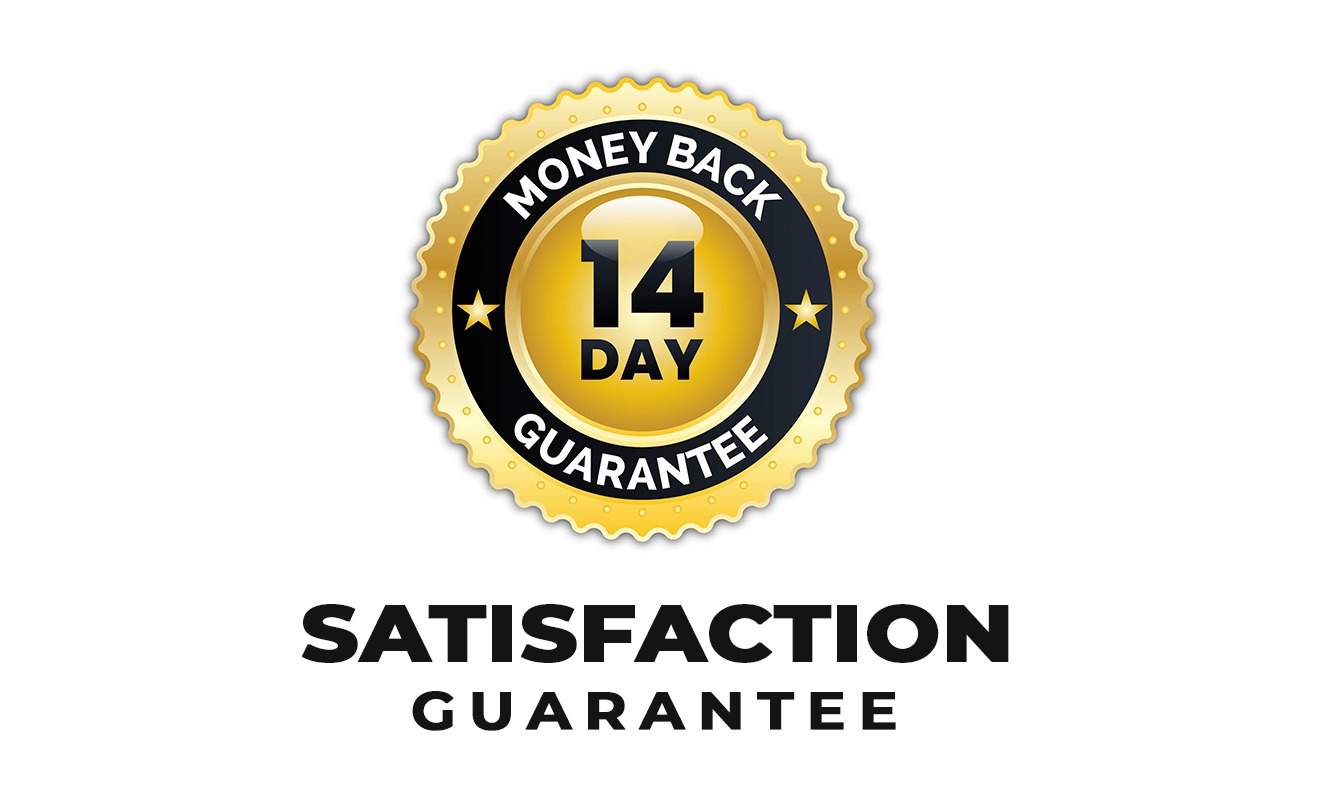 14-Day Money Back Satisfaction Guarantee